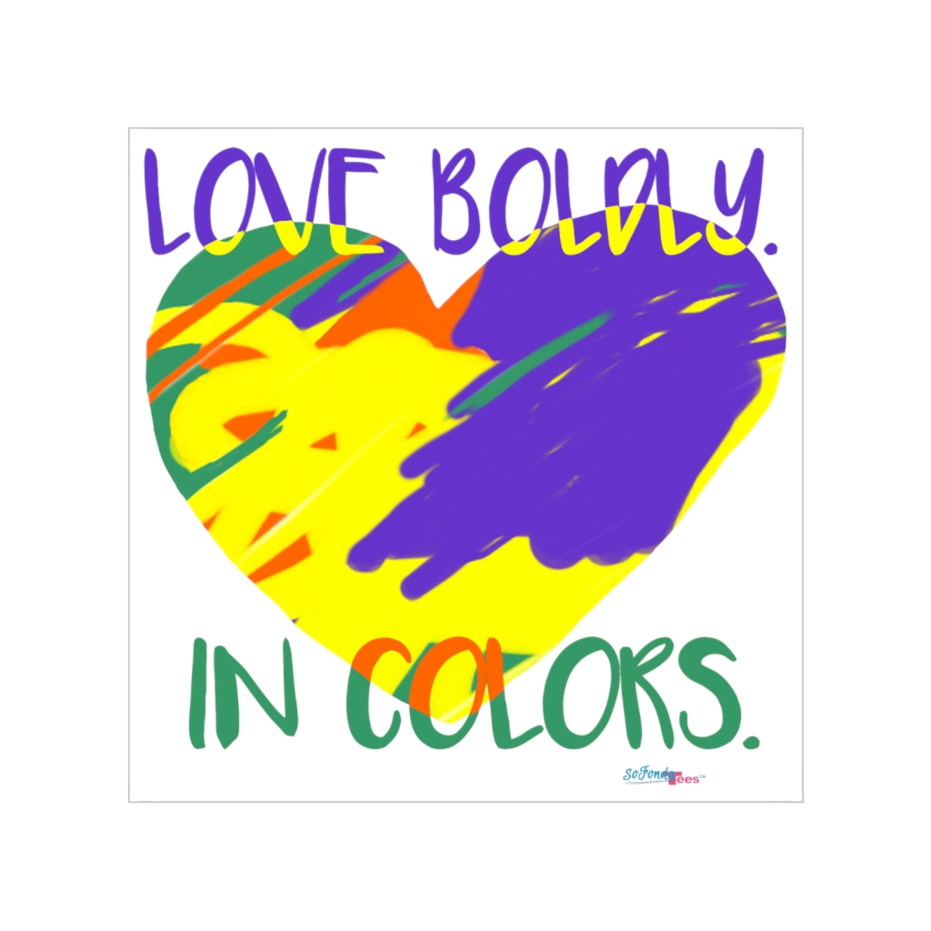 Love Boldly. Transparent Outdoor Sticker