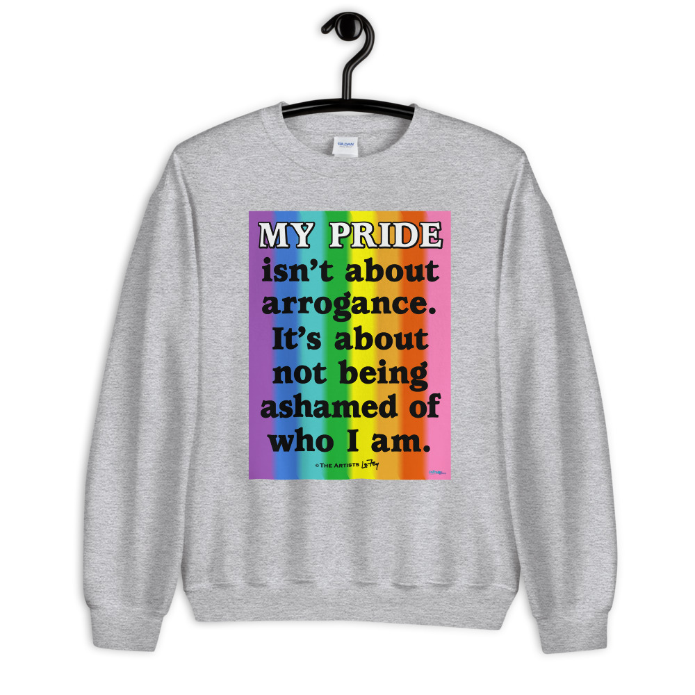 My PRIDE Isn’t Arrogance! NonGender Sweatshirt