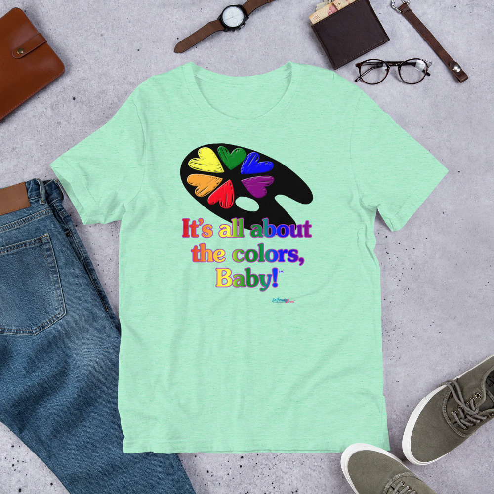 It’s All About the Colors, Baby! Short-Sleeve NonGender T-Shirt